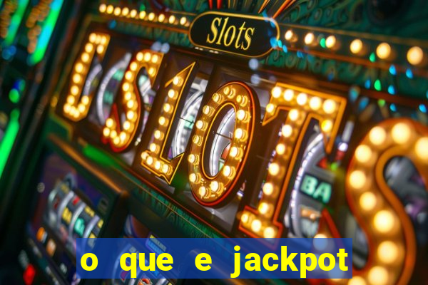 o que e jackpot no jogo do tigre